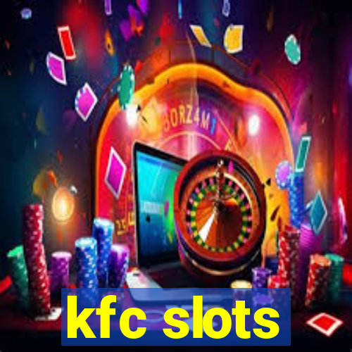 kfc slots